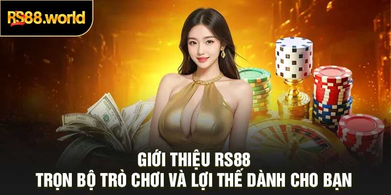 Giới Thiệu RS88 – Trọn Bộ Trò Chơi Và Lợi Thế Dành Cho Bạn